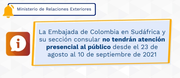La Embajada de Colombia en Sudáfrica y su sección consular no tendrán atención presencial al público desde el 23 de agosto al 10 de septiembre de 2021