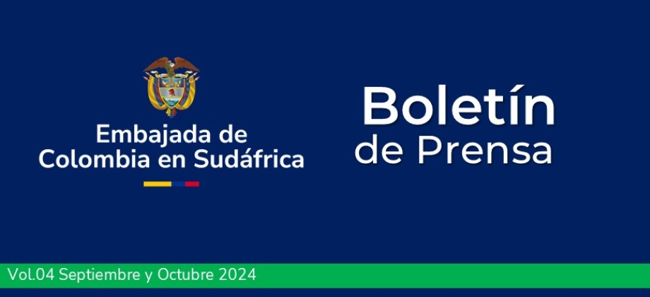 Boletín de prensa de septiembre y octubre de 2024 de la Embajada de Colombia en Sudáfrica