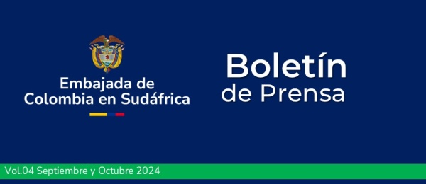 Boletín de prensa de septiembre y octubre de 2024 de la Embajada de Colombia en Sudáfrica
